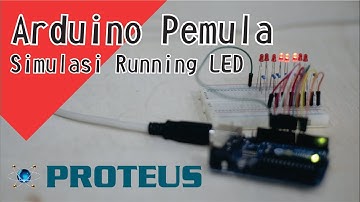 Belajar Pemograman Dasar Arduino untuk Pemula | Basic Simulasi Running LED dengan Proteus Simulator