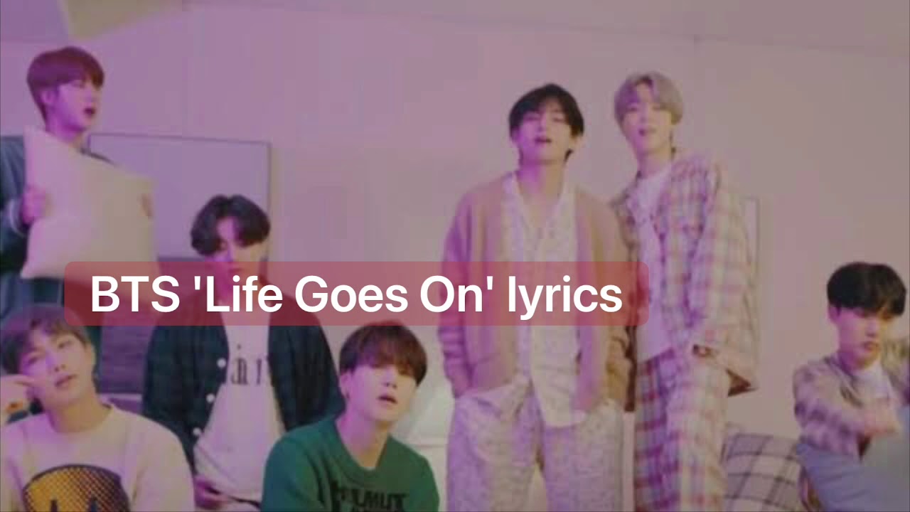 Bts 방탄소년단 Life Goes On Romanized Lyrics Youtube Bts 방탄소년단 Life Goes On Romanized Lyrics Youtube
