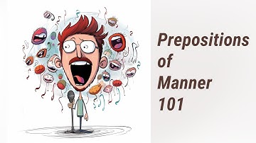 Mastering Prepositions of Manner: Let