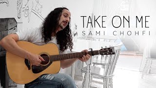 Video thumbnail of "a-ha - Take On Me (#cover by Sami Chohfi) {#aha #takeonme}"