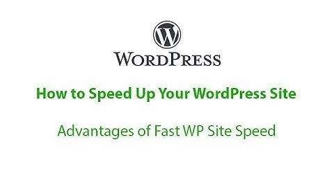 Advantages of Fast WP Site Speed | | How to speed up your WordPress site | Video 2