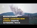 Israel’s relentless bombardment continues in southern Lebanon despite ‘ceasefire’ extension