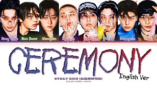 Stray Kids (스트레이 키즈) - 'CEREMONY (English Version)'  (Color Coded Lyrics)