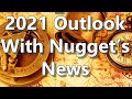 2021 Outlook With Nugget’s News