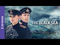 THE BLACK SEA. 2 Episode. Russian TV Series. StarMedia. Detective. English Subtitles