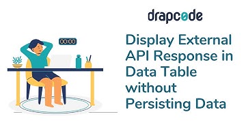 External API Response in Data Table without Storing Data
