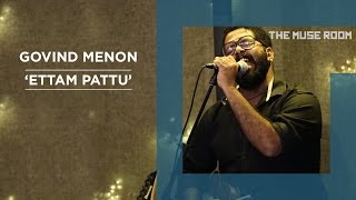 Video thumbnail of "Ettam Pattu (Avial cover) - Govind Menon - The Muse Room"