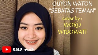 GUYON WATON - SEBATAS TEMAN cover by WORO WIDOWATI | lirik