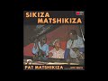 Sikiza Matshikiza - Pat Matshikiza