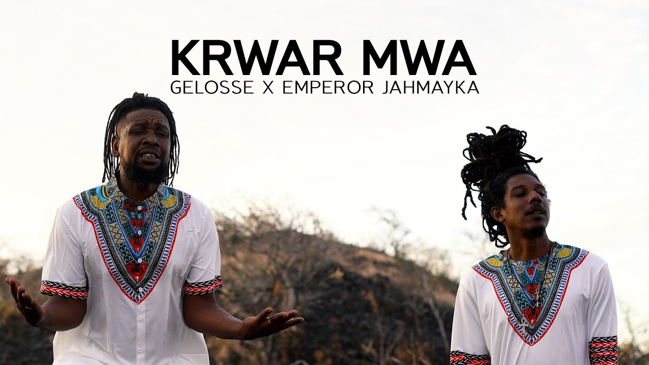KRWAR MWA  - GELOSSE FT.  EMPEROR JAHMAYKA
