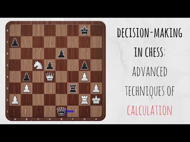 The Technique of Calculation - Chess Lessons 