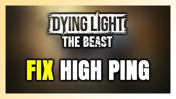 How to FIX Dying Light: The Beast High Ping & Packet Loss!