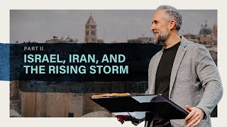 Israel, Iran, and the Rising Storm Part Two (11:00AM Service) | Pastor Lee Cummings
