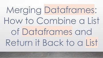 Merging Dataframes: How to Combine a List of Dataframes and Return it Back to a List