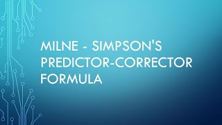 Milne - Simpson's Predictor - Corrector Formula