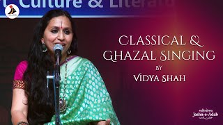 Ghazal Ki Galiyon Se Classical Ghazal Singing By Renowned Singer Vidya Shah Jashn-E-Adab 2021