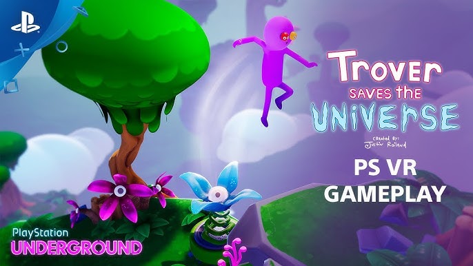 Ring tilbage Frosset Tigge Trover Saves The Universe - PS VR Gameplay | PlayStation Underground -  YouTube