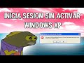 ¡COMO INICIAR SESIÓN EN WINDOWS XP SIN ACTIVARLO! [SOLUCIÓN]
