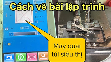 Cách vẽ bài lập trình may quai túi siêu thị | Quynh máy may
