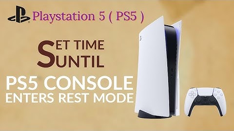 How to Set Time until PS5 Console Enters Rest Mode on PS5 Sony PlayStation 5