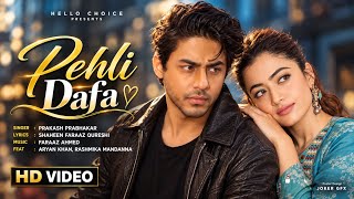 New Song 2026 | New Hindi Song | Pehli Dafa | Aryan Khan | Rashmika Mandanna  | New Song