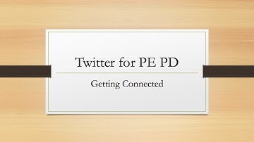 Twitter for PE PD Getting Started Video 3 -  Getting Connected