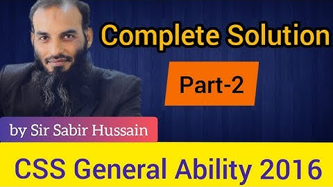 CSS Ability 2016 Complete Solution Part-2 by Sir Sabir Hussain