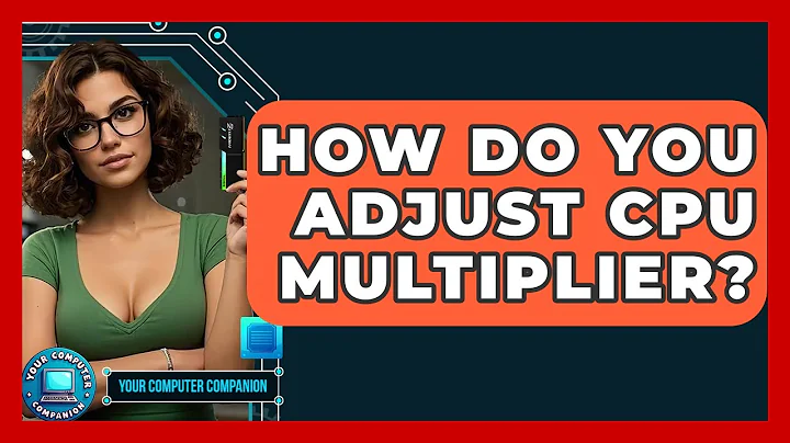 How Do You Adjust CPU Multiplier? - Your Computer Companion