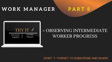 Observing Work Progress | Understanding Work Manager Series PART : 8 | IN HINDI