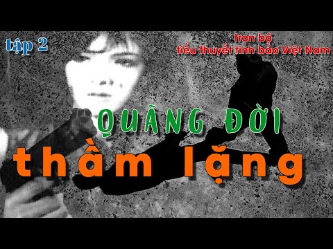 Video QUÃNG ĐỜI THẦM LẶNG / [TRỌN BỘ#2] / TIỂU THUYẾT TÌNH... - youtube