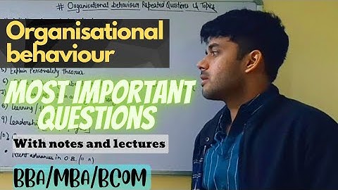 Organisational Behaviour Most Important Questions | Repeated Questions with Notes