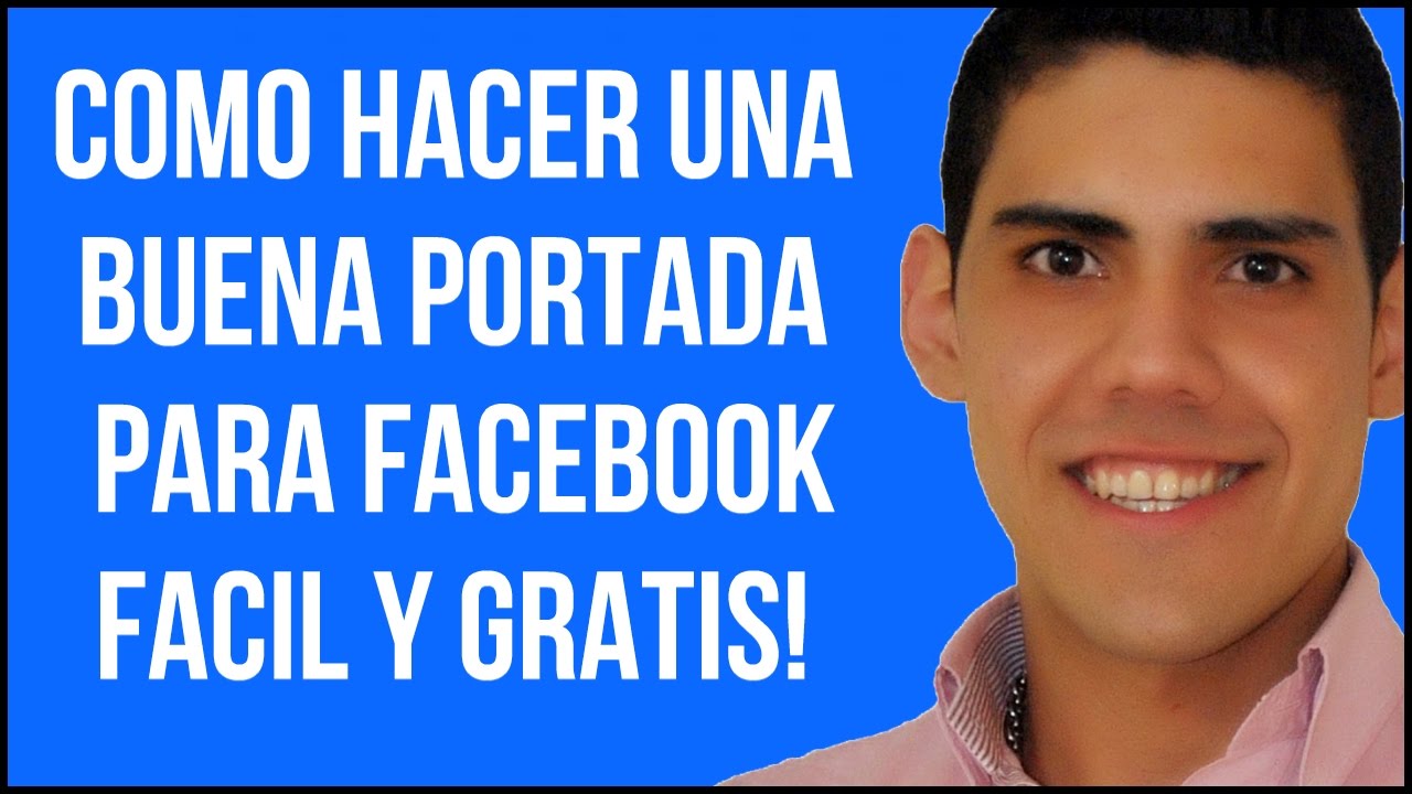 Como hacer una BUENA Portada para Facebook Fácil y Gratis - PASO A PASO -  thptnganamst.edu.vn