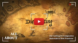 All About: Die Cutting 3A Materials & Best Practices