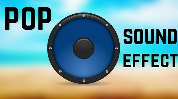 Pop Sound Effect | Free Download + Download Link | Full HD