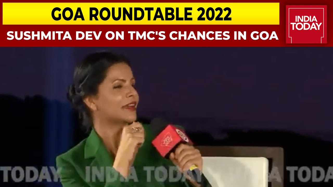 Sushmita Dev Speaks On Desertion, Internal Dissent And Second Hand Candidate | Goa Roundtable 2022