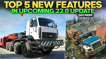 Top 5 New Features in Upcoming Update 22.0 in SnowRunner Everything You Need to Know