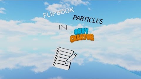 How to make flipbook particles in Obby Creator!