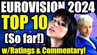 Eurovision 2024 | MY TOP 10 (so far) w/Ratings & Commentary!