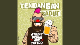 Street, Drunk and Tattoo