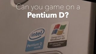 Can you game on a Pentium D? @GreenHamGaming
