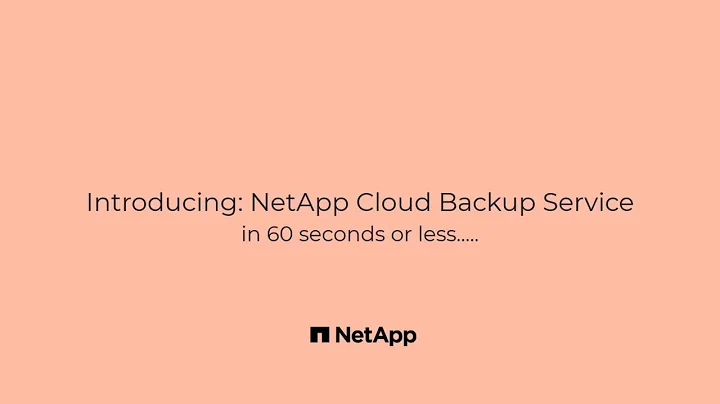 NetApp Cloud Backup Service in 60 seconds or less