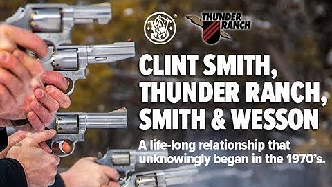 Clint Smith, Thunder Ranch en Smith & Wesson, een levenslange samenwerking