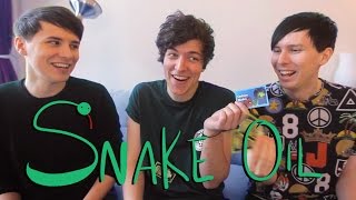 SNAKE OIL WITH DAN & PHIL