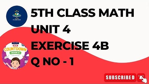 Class 5 - Mathematics - Chapter 4 Exercise 4B Q No 1|How To Learn Math |Class 5 math Unit 4 Ex - 4B