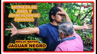 LIMPIA DE AURA Y ALINEACIÓN DE CHAKRAS CON EL BRUJO MAYOR DE CATEMACO JAGUAR NEGRO