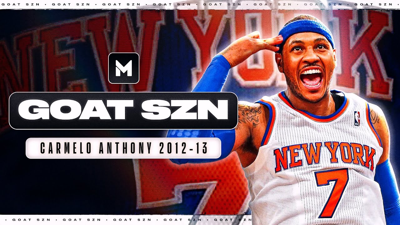 Was 2013 the Greatest Carmelo Anthony We Ever Saw? | GOAT SZN