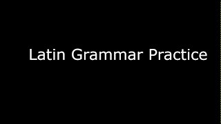 Latin Grammar Practice