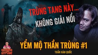 Đọc Truyện Đêm Khuya Yểm Mộ Thần Trùng Bất Tử Tập 1 Trùng Tang Cướp Xác Liên Táng Trong Dân Gian