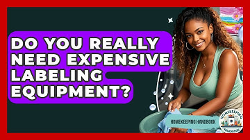 Do You Really Need Expensive Labeling Equipment? - Homekeeping Handbook