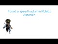 Found a speed,flying and aimbot hacker in Roblox Assassin